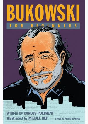 [Writers & Readers Documentary Comic Book 01] • Bukowski for Beginners